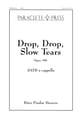Drop Drop Slow Tears SATB choral sheet music cover